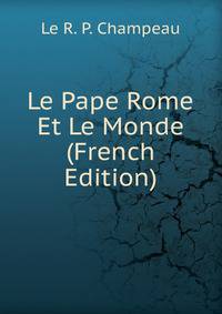 Le Pape Rome Et Le Monde (French Edition)