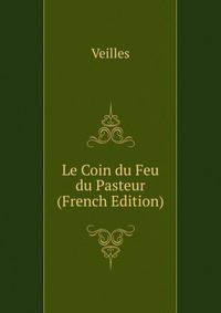 Le Coin du Feu du Pasteur (French Edition)