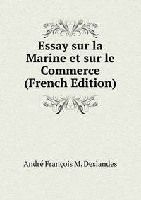Essay sur la Marine et sur le Commerce (French Edition)
