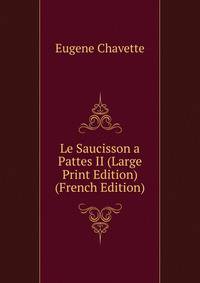 Le Saucisson a Pattes II (Large Print Edition) (French Edition)