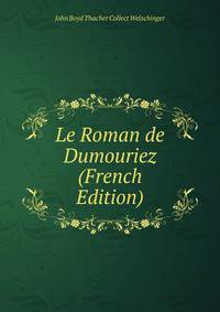 Le Roman de Dumouriez (French Edition)