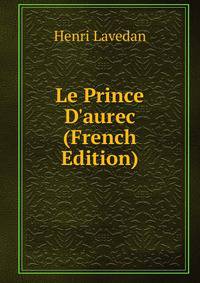 Le Prince D'aurec (French Edition)
