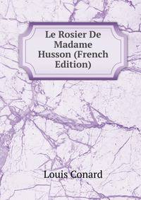 Le Rosier De Madame Husson (French Edition)
