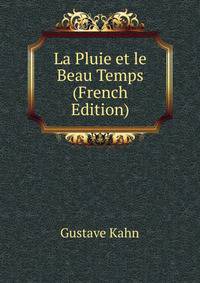 La Pluie et le Beau Temps (French Edition)