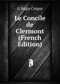 Le Concile de Clermont (French Edition)