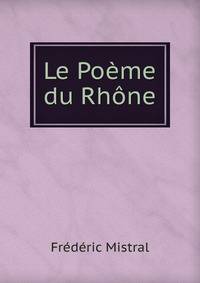 Le Poeme du Rhone