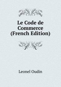 Le Code de Commerce (French Edition)