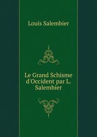 Le Grand Schisme d'Occident par L. Salembier