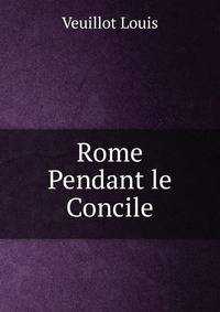 Rome Pendant le Concile