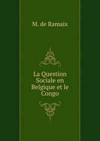 La Question Sociale en Belgique et le Congo