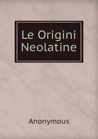 Le Origini Neolatine