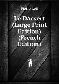 Le DAcsert (Large Print Edition) (French Edition)