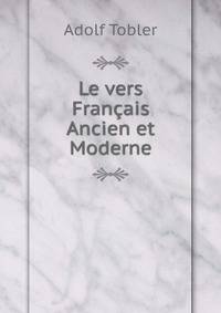 Le vers Francais Ancien et Moderne