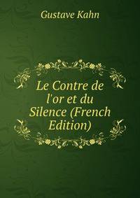 Le Contre de l'or et du Silence (French Edition)