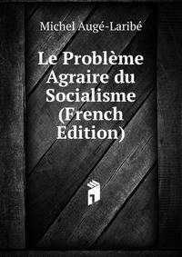 Le Probleme Agraire du Socialisme (French Edition)