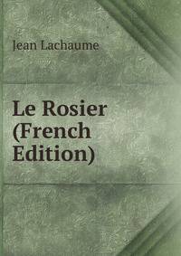 Le Rosier (French Edition)