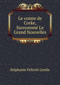Le comte de Corke, Surnomme Le Grand Nouvelles