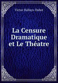La Censure Dramatique et Le Theatre