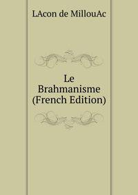 Le Brahmanisme (French Edition)