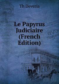 Le Papyrus Judiciaire (French Edition)
