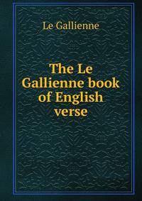 The Le Gallienne book of English verse