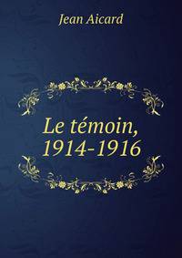 Le temoin, 1914-1916
