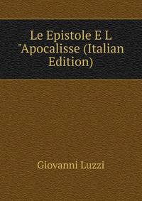 Le Epistole E L"Apocalisse (Italian Edition)