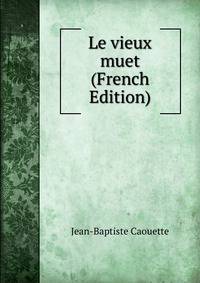 Le vieux muet (French Edition)