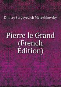 Pierre le Grand (French Edition)