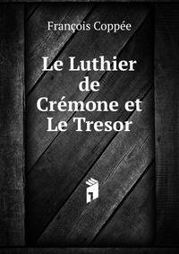 Le Luthier de Cremone et Le Tresor