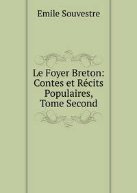 Le Foyer Breton: Contes et Recits Populaires, Tome Second