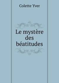 Le mystere des beatitudes