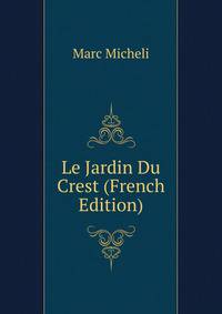 Le Jardin Du Crest (French Edition)