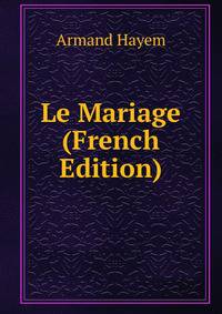 Le Mariage (French Edition)