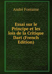 Essai sur le Principe et les lois de la Critique Dart (French Edition)