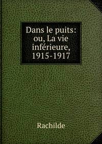 Dans le puits: ou, La vie inferieure, 1915-1917