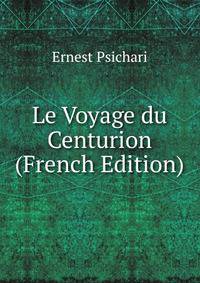 Le Voyage du Centurion (French Edition)
