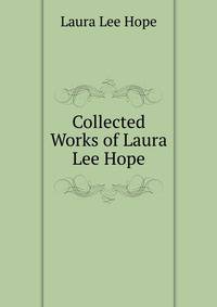 Collected Works of Laura Lee Hope