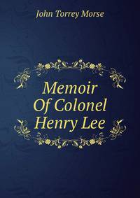 Memoir Of Colonel Henry Lee