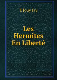 Les Hermites En Liberte
