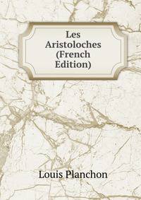 Les Aristoloches (French Edition)