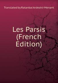 Les Parsis (French Edition)