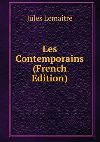 Les Contemporains (French Edition)