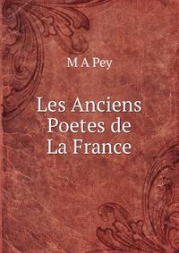 Les Anciens Poetes de La France