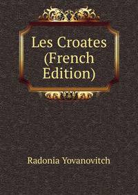 Les Croates (French Edition)