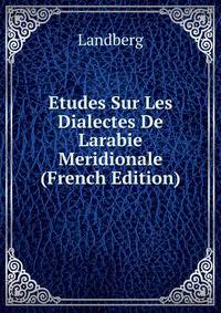Etudes Sur Les Dialectes De Larabie Meridionale (French Edition)