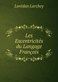 Les Excentricites du Langage Francais