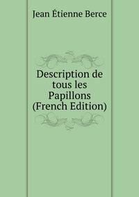 Description de tous les Papillons (French Edition)