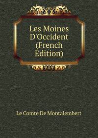 Les Moines D'Occident (French Edition)