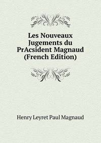 Les Nouveaux Jugements du PrAcsident Magnaud (French Edition)